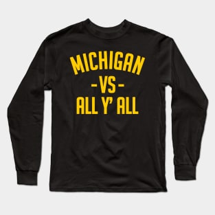 Michigan Vs All Y’all Long Sleeve T-Shirt